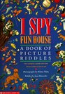 I Spy Fun House  A Book of Picture Riddles
