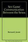 Sex Game Communication Between the Sexes