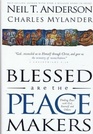 Blessed Are the Peacemakers Finding Peace With God Yourself and Others