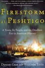 Firestorm at Peshtigo: A Town, Its People, and the Deadliest Fire in American History