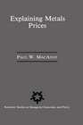 Explaining Metals Prices Economic Analysis of Metals Markets in the 1980's and 1990's