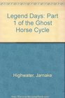 Legend Days Part 1 of the Ghost Horse Cycle