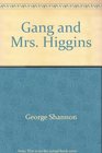 Gang and Mrs Higgins
