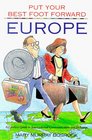 Put Your Best Foot Forward Europe  A Fearless Guide to International Communcation and Behavior