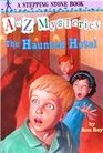 The Haunted Hotel (A to Z Mysteries, Bk 8)