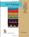 Just Edgings: 75 Crochet Border Patterns to Inspire Your Next Project (Tiger Road Crafts) (Volume 5)