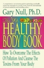 The '90s Healthy Body Book How to Overcome the Effects of Pollution and Cleanse the Toxins from Your Body