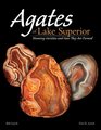 Agates of Lake Superior Stunning Varieties and How They Are Formed