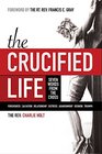 The Crucified Life Seven Words from the Cross
