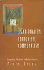 Nationalism Terrorism Communalism Essays in Modern Indian History