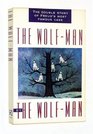 The WolfMan With the Case of the WolfMan and a Supplement/Double Story of Freud's Most Famous Case