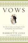 Vows  The AfricanAmerican Couples' Guide to Designing a Sacred Ceremony