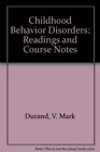 Childhood Behavior Disorders Readings and Course Notes