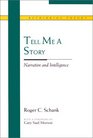 Tell Me a Story: Narrative and Intelligence (Rethinking Theory)
