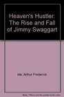 Heaven's Hustler The Rise and Fall of Jimmy Swaggart