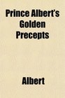 Prince Albert's Golden Precepts