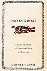 Two in a Boat  The True Story of a Marital Rite of Passage