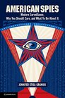 American Spies Modern Surveillance Why You Should Care and What to Do About It