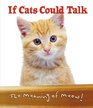 If Cats Could Talk: The Meaning of Meow!