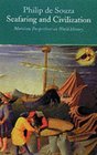 Seafaring and Civilization Maritime Perspectives on World History