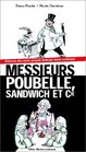 Messieurs Poubelle Sandwich et Cie