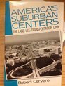 America's Suburban Centers The Land UseTransportation Link