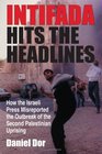 Intifada Hits the Headlines How the Israeli Press Misreported the Outbreak of the Second Palestinian Uprising