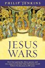 Jesus Wars How Four Patriarchs Three Queens and Two Emperors Decided What Christians Would Believe