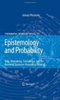Epistemology and Probability: Bohr, Heisenberg, Schrödinger, and the Nature of Quantum-Theoretical Thinking (Fundamental Theories of Physics)
