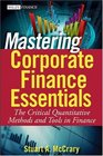 Mastering Corporate Finance Essentials The Critical Quantitative Methods and Tools in Finance
