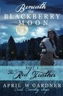 Beneath the Blackberry Moon Part 1 the Red Feather