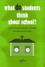 What Do Students Think About School A Report for the National Commission on Education  Research into Factors Associated with Positive and Negative Attitudes Towards School and Education