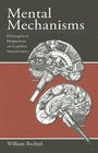 Mental Mechanisms Philosophical Perspectives on Cognitive Neuroscience