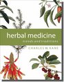 Herbal Medicine: Trends and Traditions (A Comprehensive Sourcebook on the Preparation and Use of Medicinal Plants)