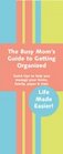 The Busy Mom's Guide to Getting Organized