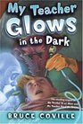 My Teacher Glows in the Dark (My Teacher Books)