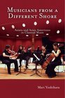 Musicians from a Different Shore Asians and Asian Americans in Classical Music