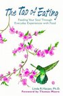 The Tao of Eating Feeding Your Soul Through Everyday Experiences With Food