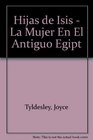 Hijas de Isis  La Mujer En El Antiguo Egipt