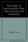 The magic of psychograms New way to power and prosperity