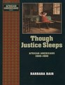 Though Justice Sleeps African Americans 18801900