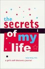The Secrets of My Life A Girl's SelfDiscovery Journal