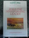 Jesus The Transforming Leader