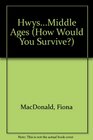 How Would You Survive in the Middle Ages