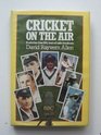 Cricket on the Air A Selection from Fifty Years of Radio Broadcasts