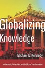 Globalizing Knowledge Intellectuals Universities and Publics in Transformation