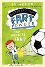 The Magical Fruit (Doctor Proctor's Fart Powder, Bk 4)