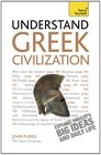 Understand Greek Civilization A Teach Yourself Guide