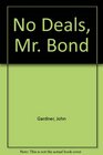 No Deals Mr Bond