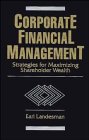 Corporate Financial Management Strategies for Maximizing Shareholder Wealth